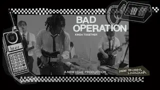 BAD OPERATION - Kinda Together (Official Video)