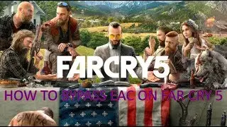 How To Bypass EasyAntiCheat On Far Cry 5 To Use Cheat Engine (Update 3)