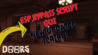 Doors Script GUI | ESP | BYPASS | NEW UPDATED SCRIPT