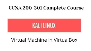 Creating Kali Linux Virtual Machine in VirtualBox