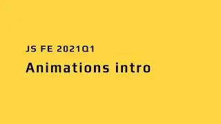 JS / FE Animations intro