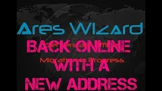 Ares wizard is back with a new address!