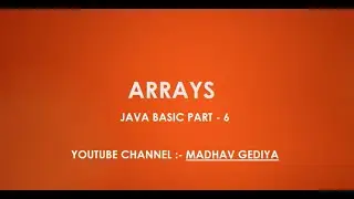 JAVA BASIC - #6  WHAT IS ARRAYS IN JAVA? HOW MANY TYPES OF ARRAYS?  