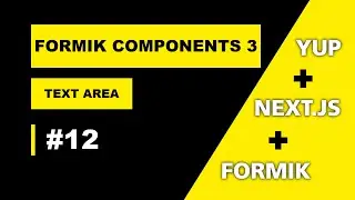 FORMIK TEXTAREA COMPONENT #12