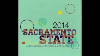 Women’s Dance (Milcho Leviev, arr. Levi Saelua) - 2014 Sacramento State