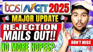 🚨TCS NQT 2025 Bad News: Rejected? Signs You Must Check NOW