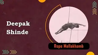 Deepak Shinde | Rope Mallakhamb