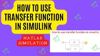 Transfer function | how to use transfer function in simulink