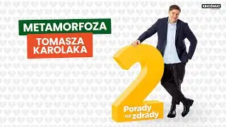 PORADY NA ZDRADY 2 | Metamorfoza Tomasza Karolaka | Kino Świat