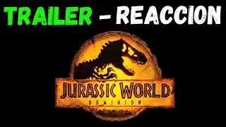 ✅🔥Jurassic World Dominion Trailer - Reaccion🔥✅