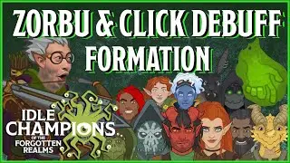 Zorbu & Click Debuff Formation - Idle Champions