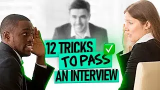 12 TRICKS TO PASS AN INTERVIEW