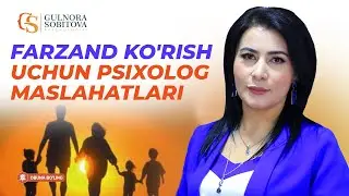 FARZAND KO'RISH UCHUN PSIXOLOG MASLAHATLARI !