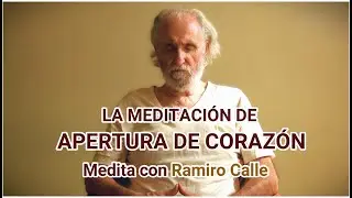 La meditación de APERTURA DE CORAZÓN | Medita con Ramiro Calle