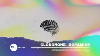 CloudNone - Dopamine (Official Audio)