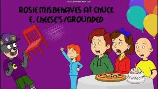 Rosie Misbehaves at Chuck E. Cheese's/Grounded