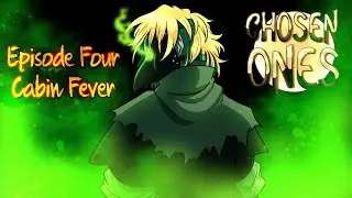 [DnD] Chosen Ones || S1: Ep. 4 - Cabin Fever