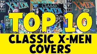 From Art Adams to Steve Lightle, here are the Best Covers of Classic X-Men!