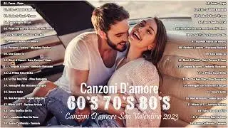 LE CANZONI D'AMORE PIÙ BELLE ITALIANE ANNI 60 70 80 ❤❤❤ CANZONI DI SAN VALENTINO 2023