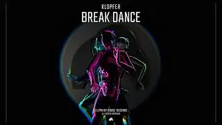 Klopfer - Break Dance (Official Audio)