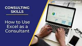 How to Use Excel as a Consultant