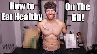 How To Eat Healthy On The Go!