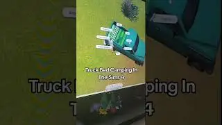 Car Camping Using A Truck Bed In The sims 4