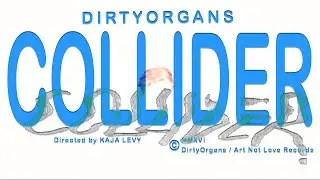 DirtyOrgans - Collider