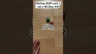 Rolling 2D20 until I roll a 40 (Day 44)