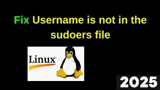 Fix ‘Username is Not in the Sudoers File’ Error on Linux in 2 Minutes! | 2025