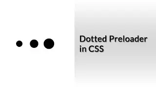 Dotted Preloader in CSS | CSS Tutorials | Web Development Tutorials