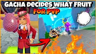 Gacha Decides What Fruit I Use In Pvp! [P7] *Fought Pro Player* | King Legacy 3.5