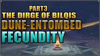 Dune Entombed Fecundity Part3 | The Dirge Of Bilqis Genshin 3.4
