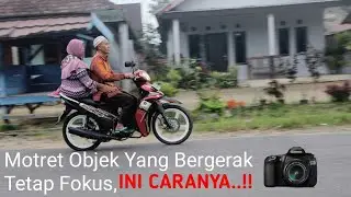 Cara memotret objek yang bergerak dengan canon 60D, tetap fokus