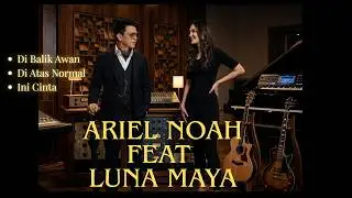Ariel Feat Luna Maya | Cover Lagu Noah