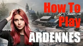 Map Tutorial - How To Play Ardennes: A Beginner Guide: World of Tanks Modern Armor