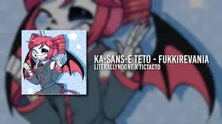 Ka-Sans-e Teto - Fukkirevania (ft. tictacto & 