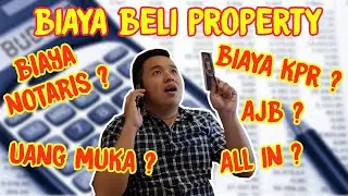 Biaya-Biaya yang Harus Diperhatikan Sebelum Membeli Property