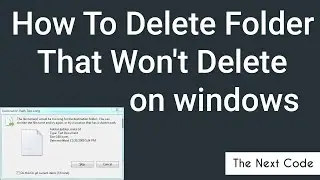 How To Delete Folder That Won't Delete on windows | Easy | 2017