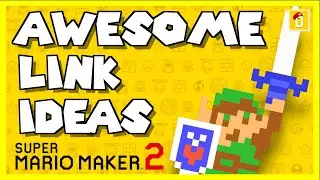 Awesome Link Ideas in Super Mario Maker 2
