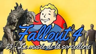Fallout 4 Playthrough HD FR #33 - Le musée de la sorcellerie