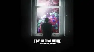 Future The Animal - Time To Quarantine