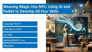 Weaving Magic into MFL: Using AI and Padlet to Develop All Four Skills