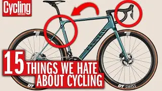 15 Things That Really Annoy Us About Modern Cycling!