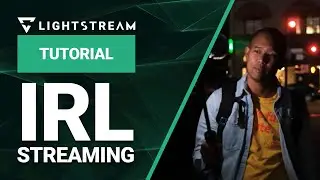 IRL Stream Setup in Lightstream Studio