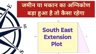 South East Extended Plot Vastu | South East Vastu | Agnikon ka Vastu | Extension Plot Vast