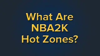 What Are NBA2K Hot Zones?