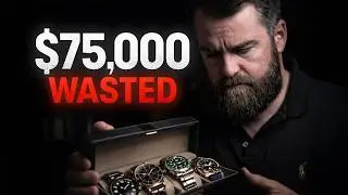 I HATE These Watches → $75,000 Down the Drain