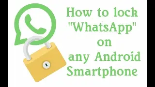 How To Lock Whatsapp on Your Android