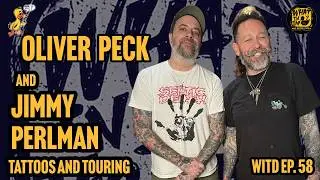 Oliver Peck & Jimmy Perlman (Tattooer) | What In The Duck Podcast Ep. 58 